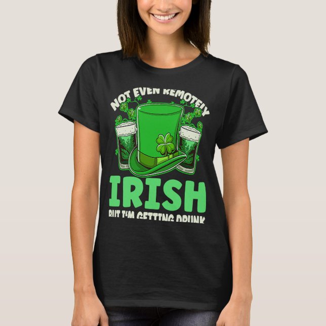 Camiseta Ni siquiera irlandés a distancia que beba cerveza  (Anverso)