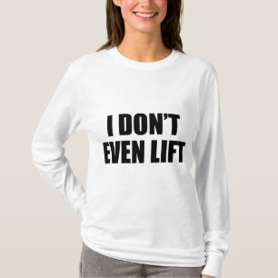 Camiseta Ni siquiera levanto