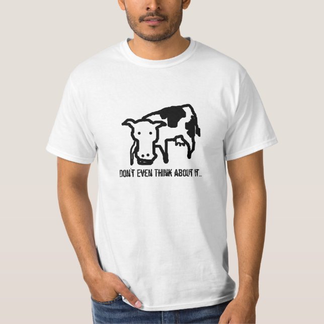 Camiseta Ni siquiera lo pienses... Cow Shirt (Anverso)