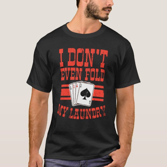 Camiseta Ni siquiera me fastidio mi póquer de limosna (Anverso)