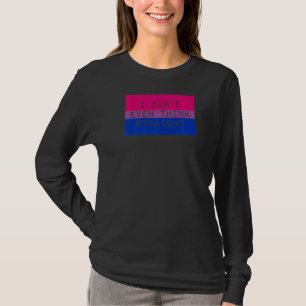 Camiseta Ni siquiera puedo pensar en el orgullo gay bisexua