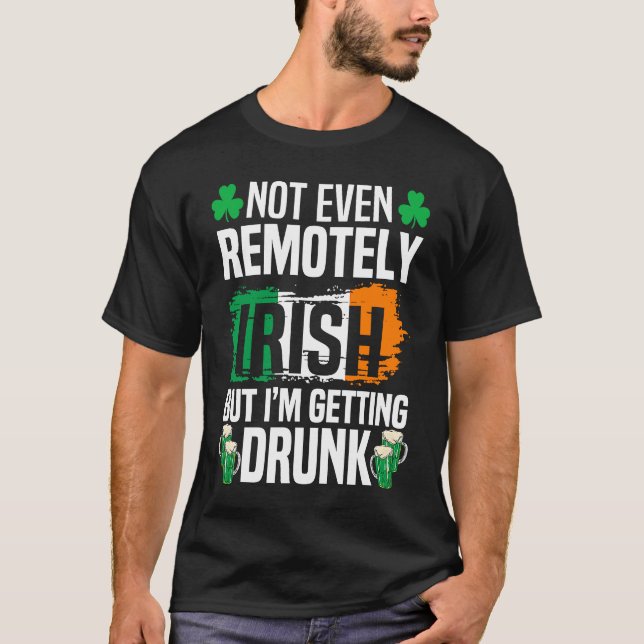 Camiseta Ni Siquiera Remotamente Irlandés, Pero Me Estoy Vo (Anverso)