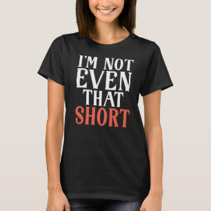 Camiseta Ni siquiera soy esa gente corta