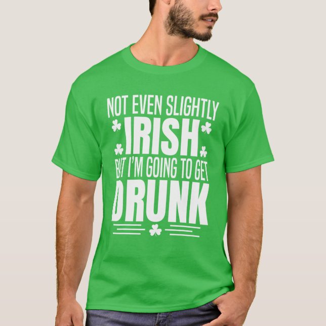 Camiseta Ni Siquiera Un Poco Irlandés, Pero Me Estoy Volvie (Anverso)