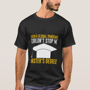 Camiseta Ni siquiera una pandemia global pudo detenerme