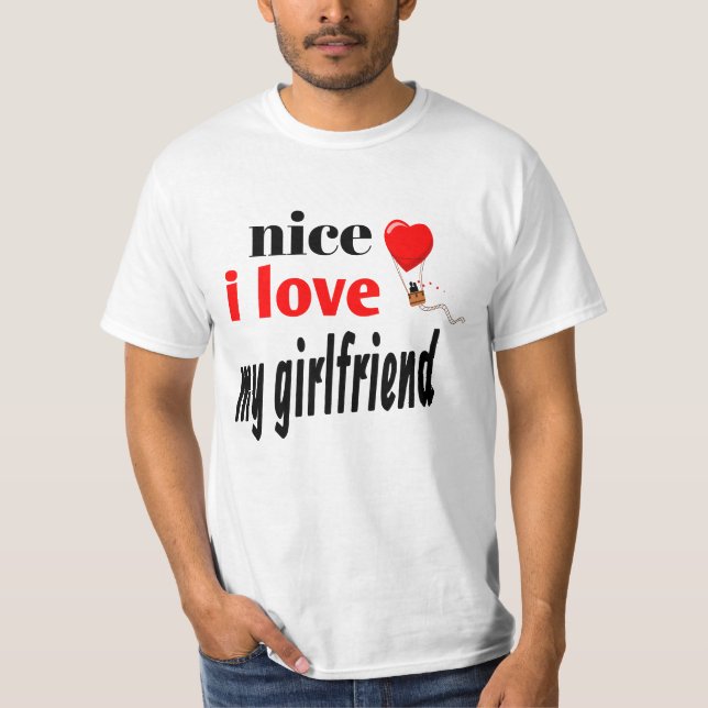 CAMISETA NICE I LOVE MY GIRLFRIEND. (Anverso)