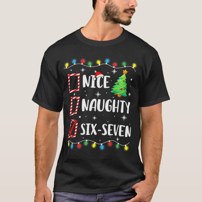 Camiseta Nice Naughty 67 Six Seven Funny Christmas 6 7 Meme (Anverso)