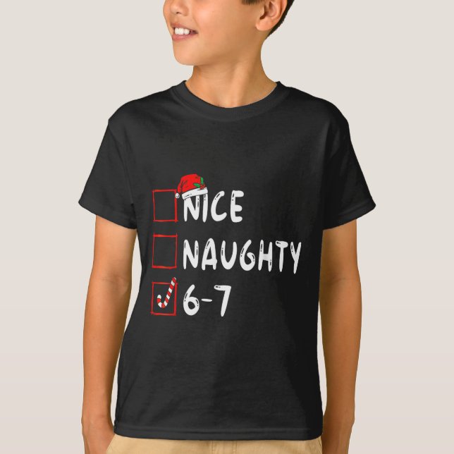 Camiseta Nice Naughty 6 7 Meme 6 7 Christmas Six Seven Xmas (Anverso)