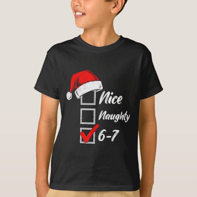 Camiseta Nice Naughty 6 7 Meme 6 7 Christmas Six Seven Xmas (Anverso)