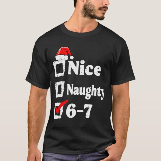 Camiseta Nice Naughty 6 7 Meme Funny Christmas Six Seven Xm (Anverso)