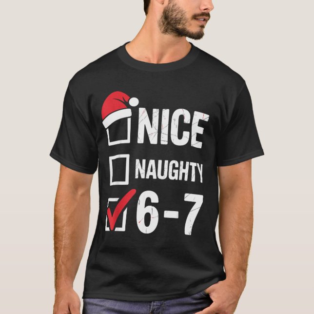 Camiseta Nice Naughty 6 7 Meme Funny Christmas Six Seven Xm (Anverso)