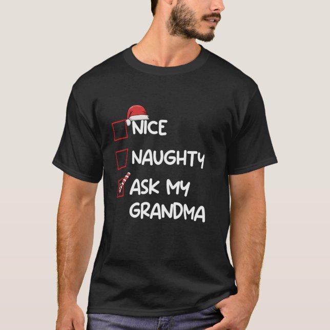 Camiseta Nice Naughty Ask My Grandma Christmas List Xmas Sa (Anverso)