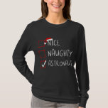 Camiseta Nice Naughty Astronaut Christmas List Space Xmas<br><div class="desc">Nice Naughty Astronaut Christmas List Space Xmas Santa Claus Shirt. Perfect gift for your dad,  mom,  papa,  men,  women,  friend and family members on Thanksgiving Day,  Christmas Day,  Mothers Day,  Fathers Day,  4th of July,  1776 Independent day,  Veterans Day,  Halloween Day,  Patrick's Day</div>