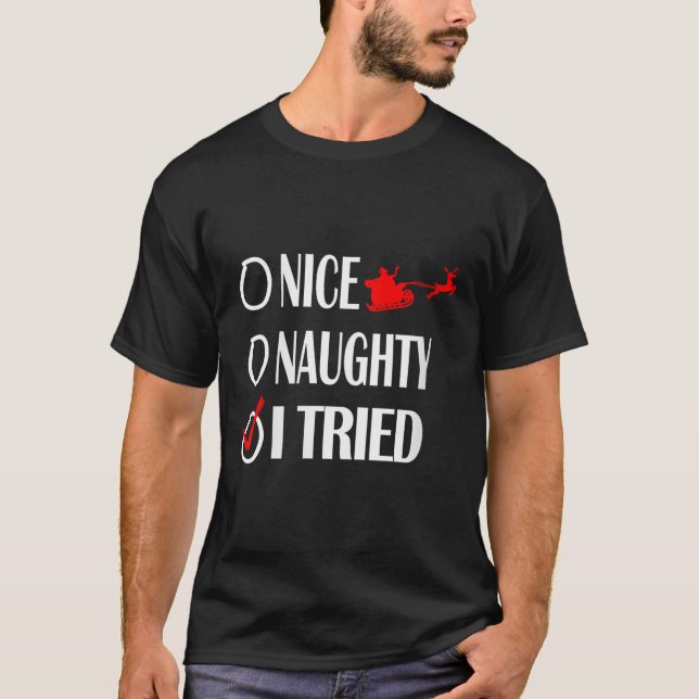 Camiseta Nice Naughty Christmas Shirt I Tried Made Funny Xm (Anverso)