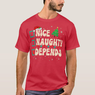 Camiseta Nice Naughty Depends Christmas Xmas List Santa Cla