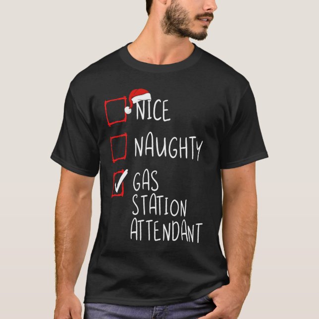 Camiseta Nice Naughty Gas Station Attendant List Worker San (Anverso)
