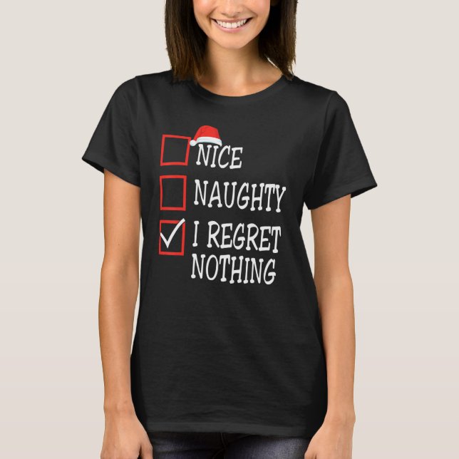 Camiseta Nice Naughty I Regret Nothing Christmas List Santa (Anverso)