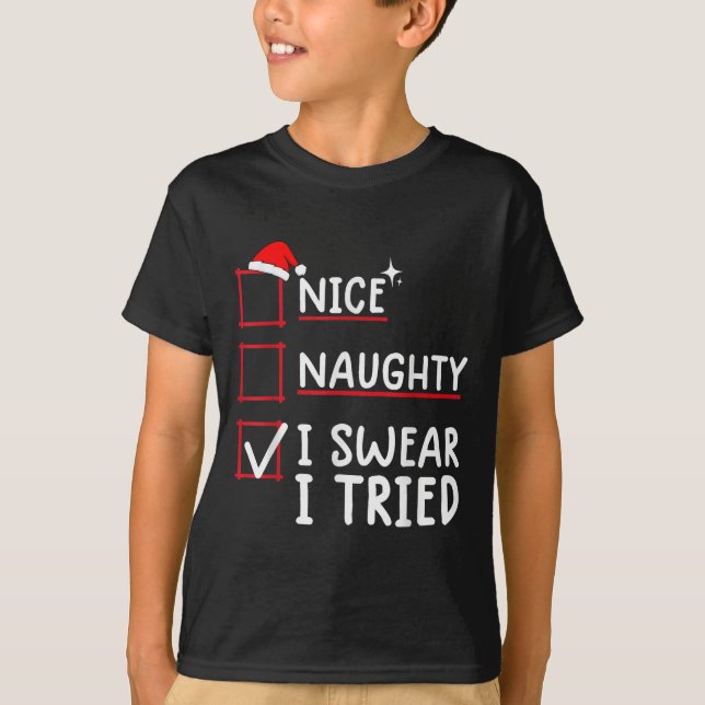 Camiseta Nice Naughty I Swear I Tried Christmas  (Anverso)