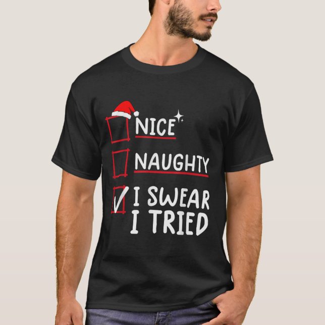 Camiseta Nice Naughty I Swear I Tried Christmas  (Anverso)