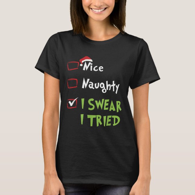 Camiseta Nice Naughty I Swear I Tried, Christmas Funny Chec (Anverso)