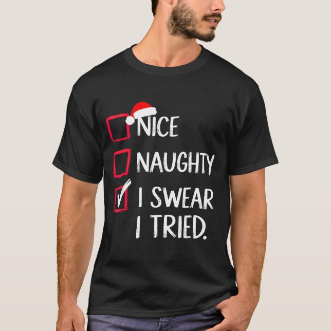 Camiseta Nice Naughty I Swear I Tried Christmas List Xmas  (Anverso)