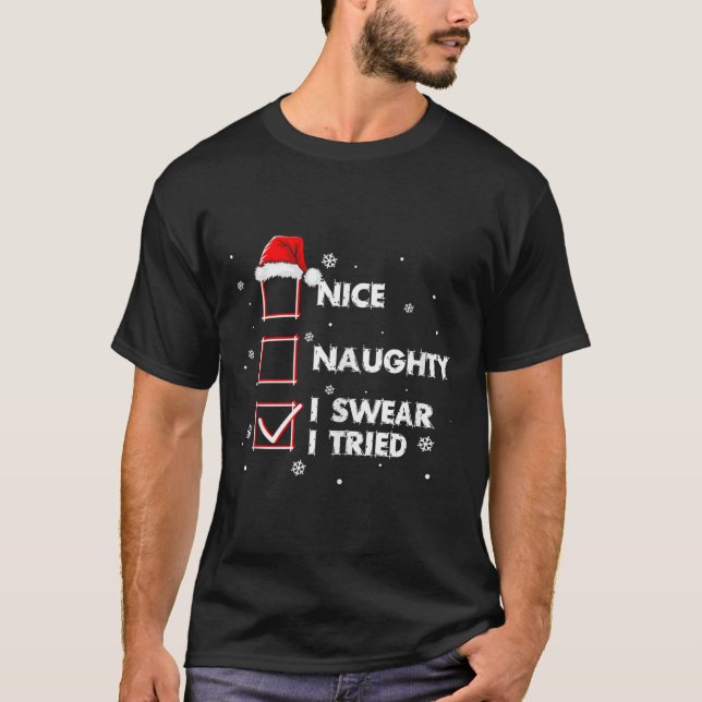 Camiseta Nice Naughty I Swear I Tried Shirt Adult Santa Chr (Anverso)