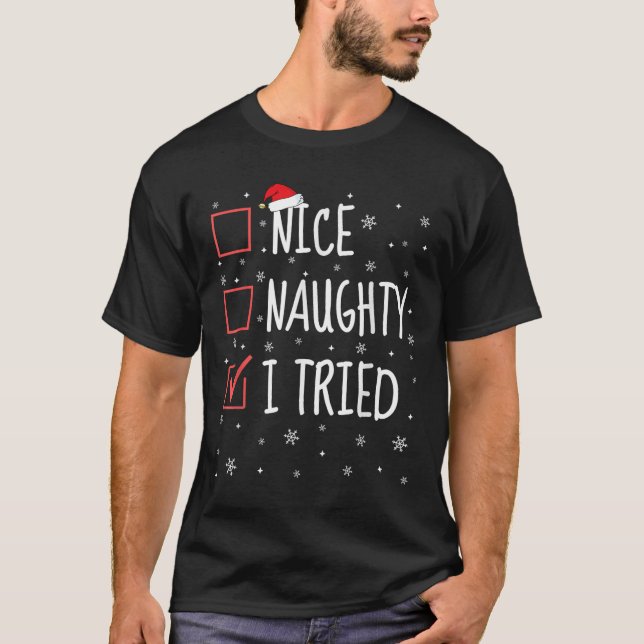 Camiseta Nice Naughty I Tried Christmas List Funny Xmas San (Anverso)
