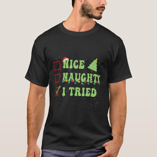 Camiseta Nice Naughty I Tried Christmas List Santa Claus  (Anverso)