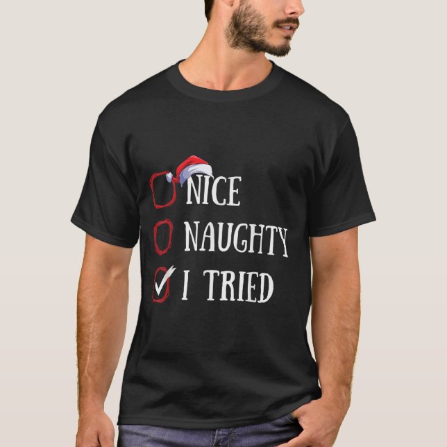 Camiseta Nice Naughty I Tried Christmas List Xmas Santa Cla (Anverso)