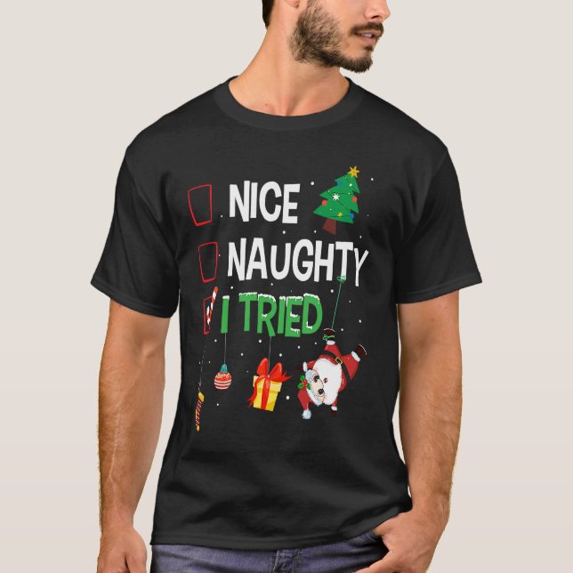 Camiseta Nice Naughty I Tried Santa's Naughty List  Christm (Anverso)