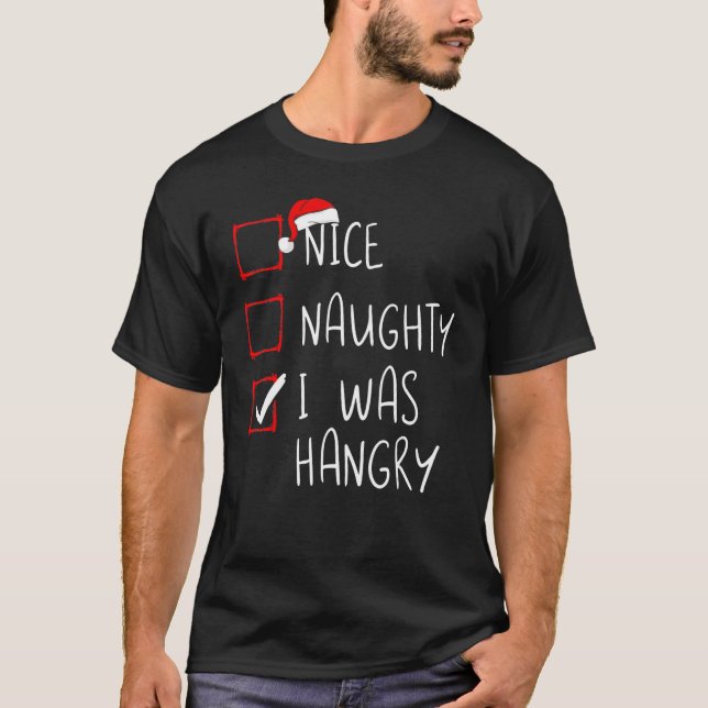 Camiseta Nice Naughty I Was Hangry Christmas List Xmas Sant (Anverso)