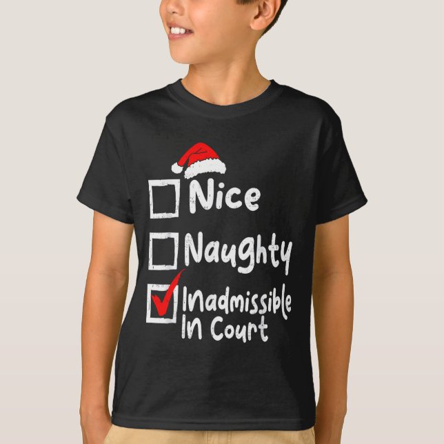 Camiseta Nice Naughty Inadmissible In Court Funny Christmas (Anverso)