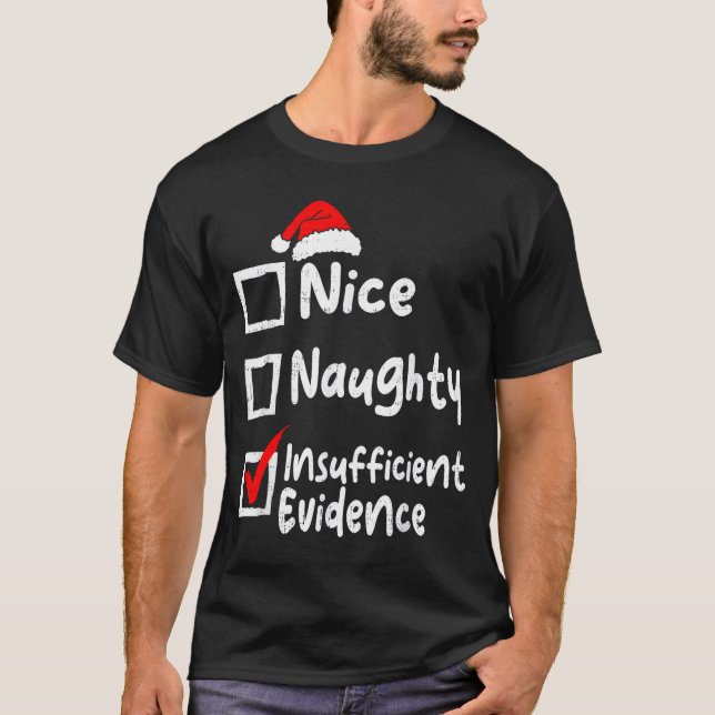 Camiseta Nice Naughty Insufficient Evidence Funny Christmas (Anverso)