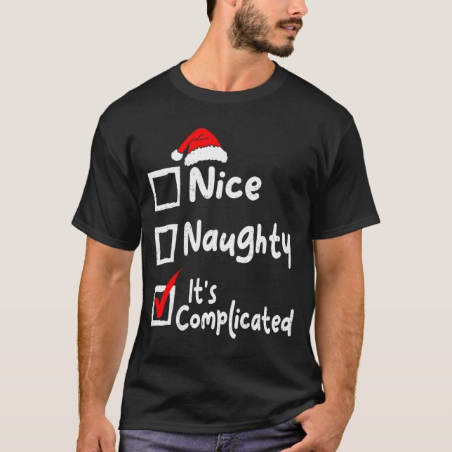 Camiseta Nice Naughty It's Complicated Funny Christmas List (Anverso)