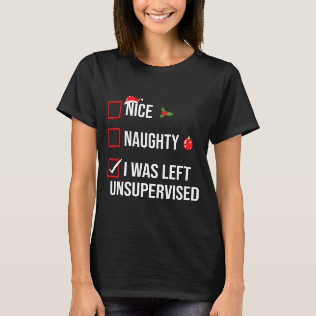 Camiseta Nice Naughty Left Unsupervised Funny Christmas  (Anverso)
