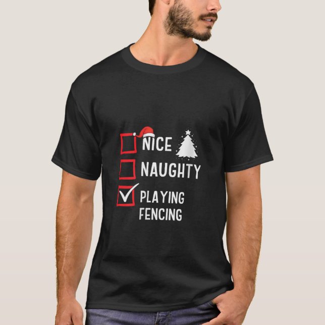 Camiseta Nice Naughty List Christmas Hobby Playing Fencing  (Anverso)