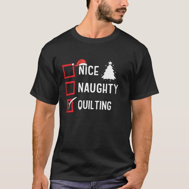 Camiseta Nice Naughty List Christmas Hobby Quilting Funny H (Anverso)