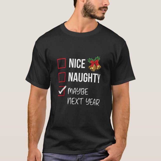 Camiseta Nice Naughty Maybe Next Year Christmas List Xmas S (Anverso)