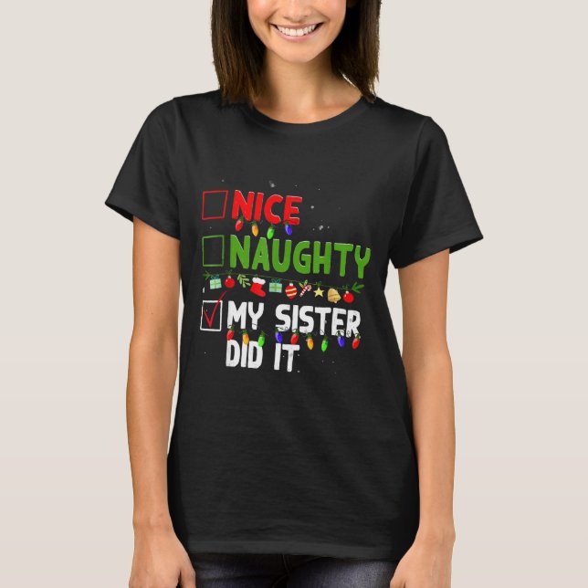 Camiseta Nice Naughty My Sister Did It Family Xmas Pajama C (Anverso)