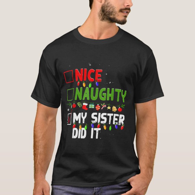 Camiseta Nice Naughty My Sister Did It Family Xmas Pajama C (Anverso)