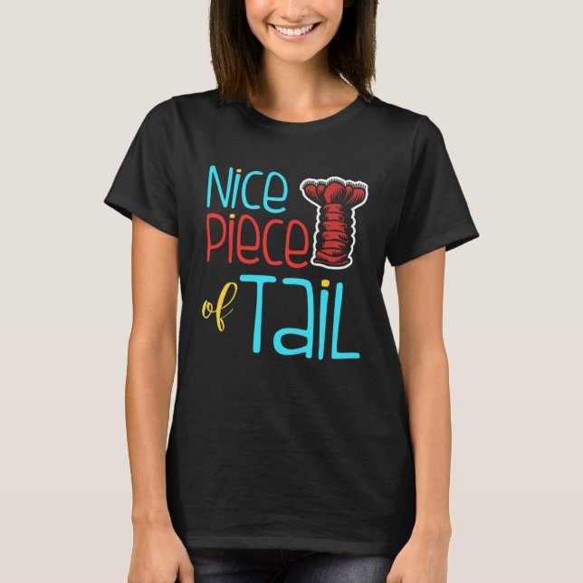 Camiseta Nice Piece Of Tail  Crawfish Crayfish Eating (Anverso)