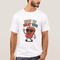 Nice to Meat You Shirt 