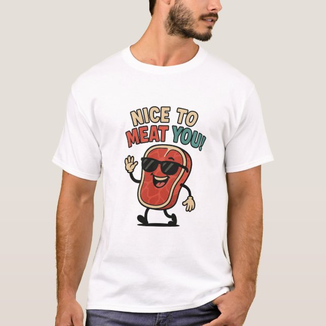 Camiseta Nice to Meat You Shirt  (Anverso)