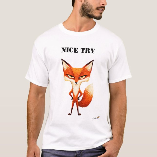 Camiseta Nice Try Funny Fox T-Shirt (Anverso)