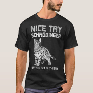 Camiseta Nice Try Schrödinger Physics