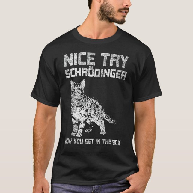 Camiseta Nice Try Schrödinger Physics (Anverso)