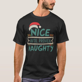 Camiseta Nice Until Proven Naughty Christmas Xmas Holiday