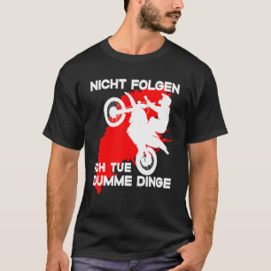 Camiseta Nicht Folgen Ich Tue Dumme Dinge Motocross Enduro