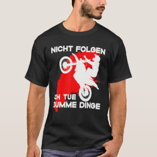 Camiseta Nicht Folgen Ich Tue Dumme Dinge Motocross Enduro