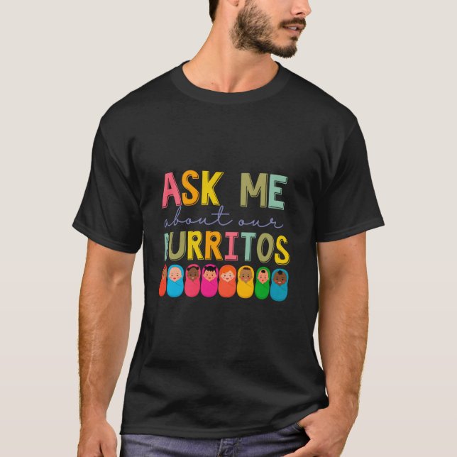 Camiseta Nicu Nurse Ask Me About Our Burritos Infant Care S (Anverso)